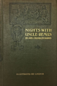 Nights with Uncle Remus: Myths and Legends of the Old Plantation