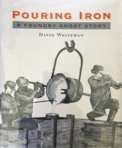 Pouring Iron: A Foundry Ghost Story