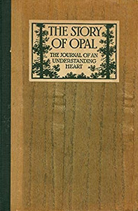 The Story of Opal: The Journal of an Understanding Heart