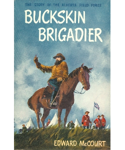 Buckskin Brigadier: The Story of the Alberta Field Force