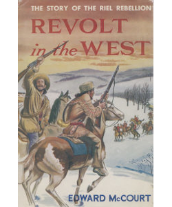 Revolt in the West: The Story of the Riel Rebellion - Biblioguides