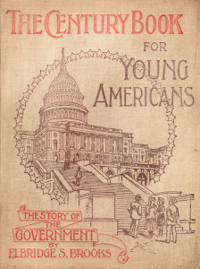 The Century Book for Young Americans: The Story of the Government