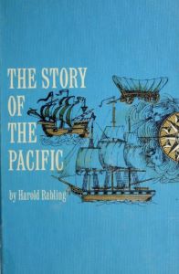 The Story of the Pacific: Explorers of the Earth's Mightiest Ocean