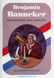 Benjamin Banneker: Astronomer and Scientist