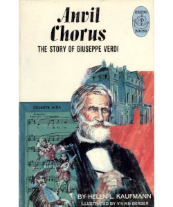 Anvil Chorus: The Story of Giuseppe Verdi