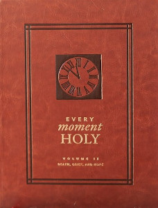 Every Moment Holy, Vol. 2: Death, Grief, & Hope