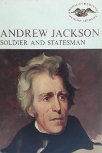 Andrew Jackson: Soldier and Statesman