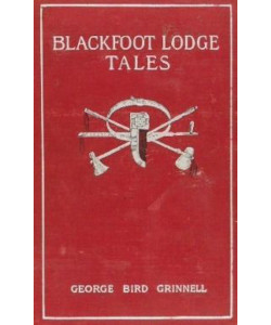 Blackfoot Lodge Tales: The Story of a Prairie People