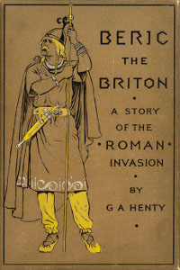 Beric the Briton: A Story of the Roman Invasion