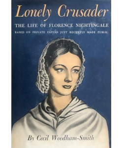 Lonely Crusader: The Life of Florence Nightingale