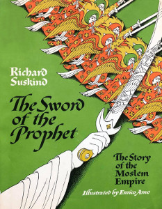 The Sword of the Prophet: The Story of the Moslem Empire