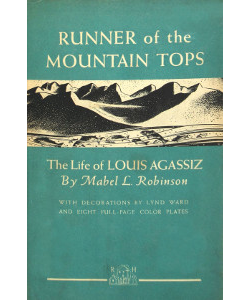 Runner of the Mountain Tops: The Life of Louis Agassiz