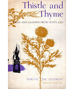 Thistle and Thyme: Tales and Legends from Scotland