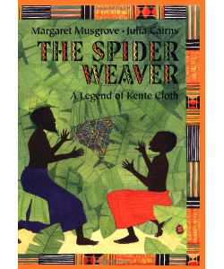 The Spider Weaver: A Legend of Kente Cloth