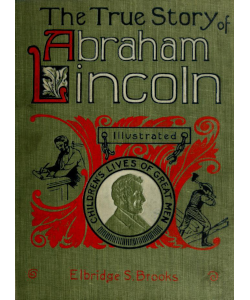 The True Story of Abraham Lincoln