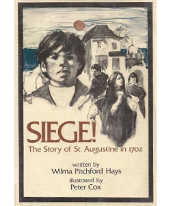 Siege!: The Story of St. Augustine in 1702