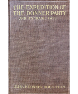 The Expedition of the Donner Party and Its Tragic Fate