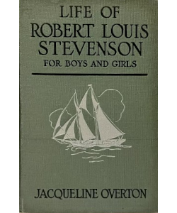 The Life of Robert Louis Stevenson for Boys and Girls