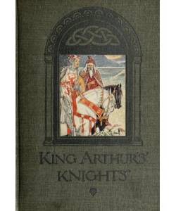 King Arthur's Knights: The Tales Retold for Boys and Girls