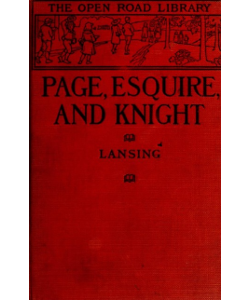 Page, Esquire, and Knight: A Book of Chivalry