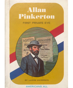 Allan Pinkerton: First Private Eye