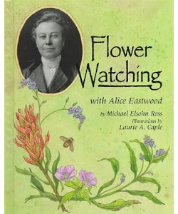 Flower Watching with Alice Eastwood