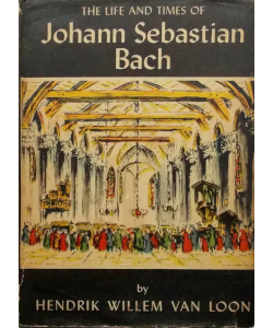 The Life and Times of Johann Sebastian Bach