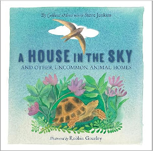 A House in the Sky and Other Uncommon Animal Homes