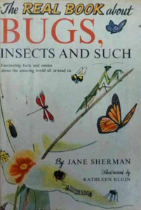 The Real Book about Bugs, Insects, and Such