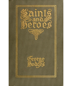 Saints and Heroes: To The End of the Middle Ages (Volume 1)