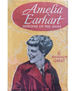 Amelia Earhart: Heroine of the Skies