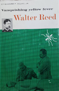 Vanquishing Yellow Fever: Walter Reed - Biblioguides