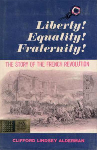 Liberty, Equality, Fraternity: The Story of the French Revolution