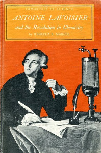 Antoine Lavoisier and the Revolution in Chemistry