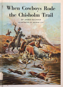 When Cowboys Rode the Chisholm Trail