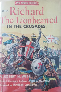 We Were There with Richard the Lionhearted in the Crusades