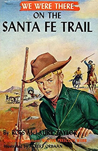 We Were There on the Santa Fe Trail