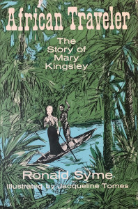 African Traveler: The Story of Mary Kingsley