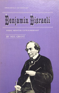 Benjamin Disraeli: Prime Minister Extraordinary