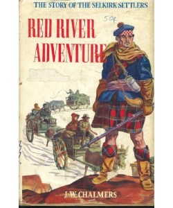 Red River Adventure: The Story of the Selkirk Settlers