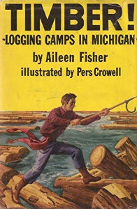 Timber!: Logging Camps in Michigan