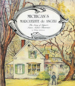 Michigan's Marguerite de Angeli: The Story of Lapeer's Native Author-Illustrator