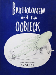 Bartholomew and the Oobleck