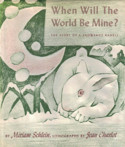 When Will the World Be Mine?: The Story of  a Snowshoe Rabbit