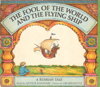 The Fool of the World and the Flying Ship: A Russian Tale