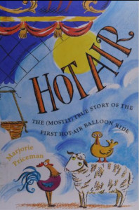 Hot Air: The (Mostly) True Story of the First Hot-Air Balloon Ride