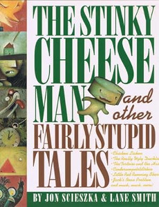 The Stinky Cheese Man and Other Fairly Stupid Tales