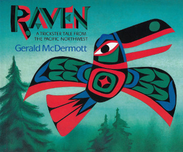 Raven: A Trickster Tale From the Pacific Northwest