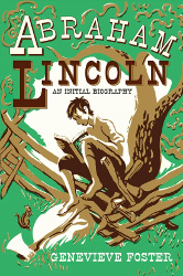 Abraham Lincoln: A First Biography