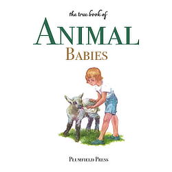 The True Book of Animal Babies